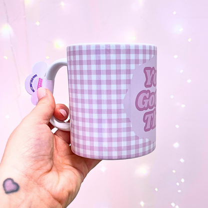 You Got This Mug - 25% OFF SALE