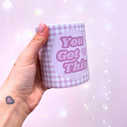 You Got This Mug - 25% OFF SALE